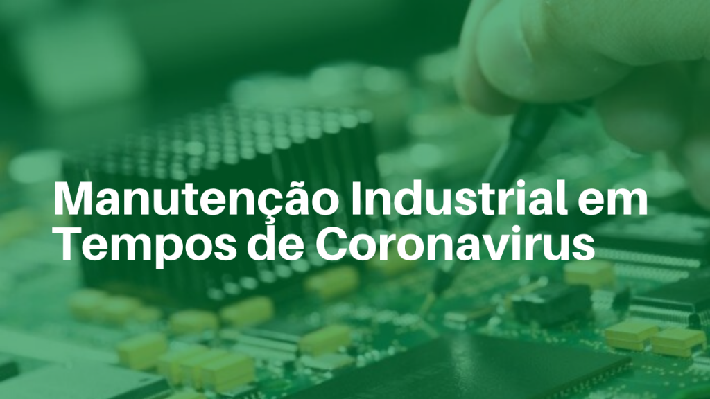 Manutenção Industrial em Tempos de Coronavirus 1